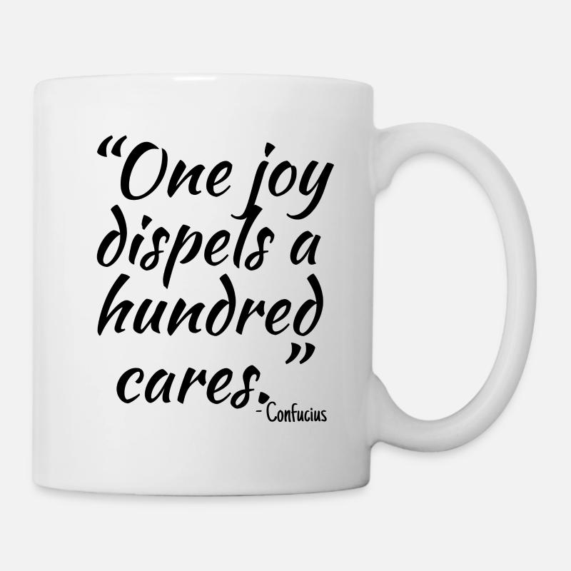 One joy dispels a hundred cares... - Mug - white