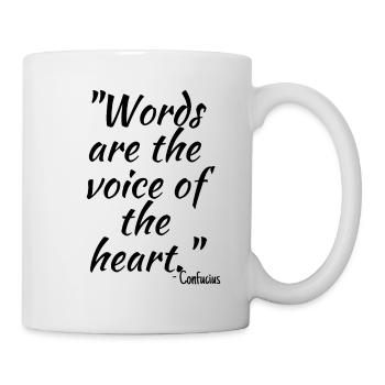 Words are the voice of the heart... - Mug - white - Right