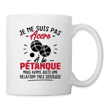 Je ne suis pas accro à la pétanque Humour bouliste - Mug blanc - blanc - Droite