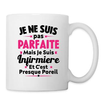 Pas parfaite mais je suis Infirmière - Mug blanc - blanc - Droite