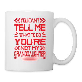 You're Not My Granddaughter Funny Design - Mug - white - Right