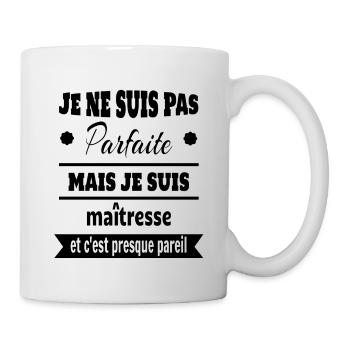 Pas parfaite mais maîtresse prof humour - Mug blanc - blanc - Droite