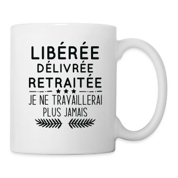 Libéré délivré retraité, Humour cadeau de retraite - Mug blanc - blanc - Droite