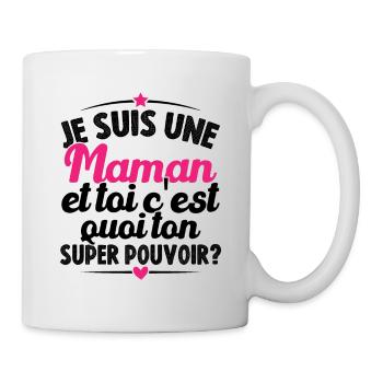 Je suis maman et toi c'est quoi ton super pouvoir? - Mug blanc - blanc - Droite