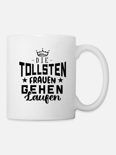 Tolle Frauen gehen laufen Lustiger Spruch Laufen ! - Tasse - Weiß