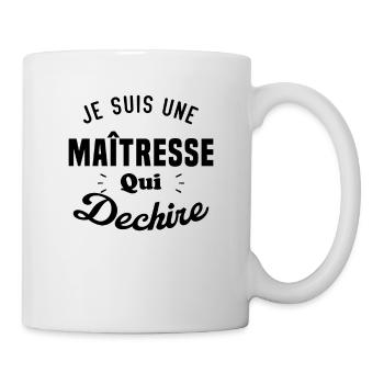 Je Suis Une Maîtresse Qui Déchire - Mug blanc - blanc - Droite