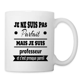 Pas parfait mais professeur prof humour - Mug blanc - blanc - Droite