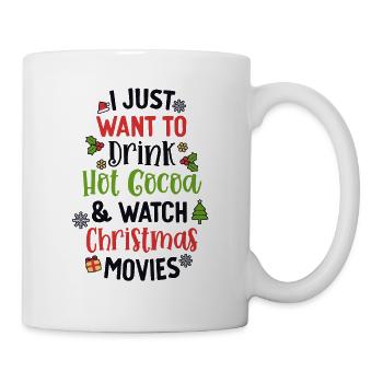 Trinken Sie heißen Kakao und schauen Sie sich Weihnachtsfilme an Niedlich - Tasse - Weiß - Rechts