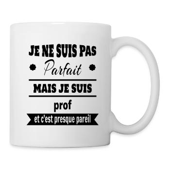 Pas parfait mais prof professeur humour - Mug blanc - blanc - Droite