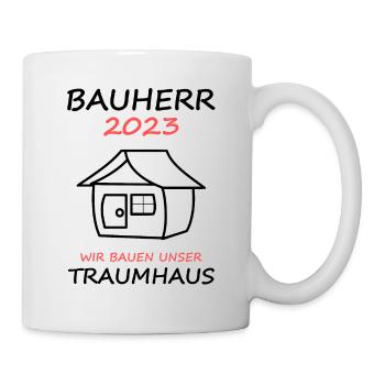Bauherr 2023 Wir Bauen Unser Traumhaus Hausbau - Tasse - Weiß - Rechts
