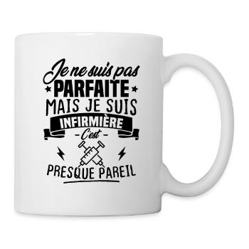 Pas parfaite mais je suis infirmière - Mug blanc - blanc - Droite