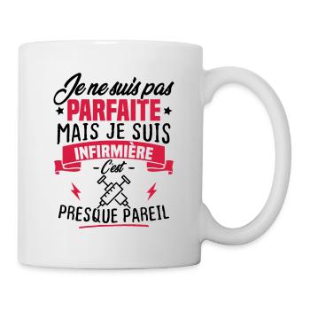 Pas parfaite mais je suis infirmière - Mug blanc - blanc - Droite