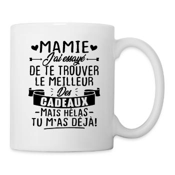 Mamie le meilleur cadeau mais hélas tu m'as déjà! - Mug blanc - blanc - Droite