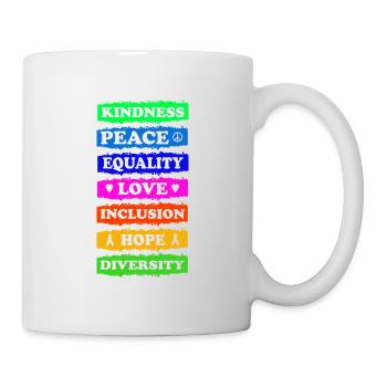 Freundlichkeit Frieden Gleichheit Liebe Inklusion Hoffnung - Tasse - Weiß - Rechts