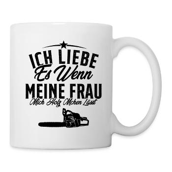 Ich liebe es wenn meine Frau Holzfäller - Tasse - Weiß - Rechts