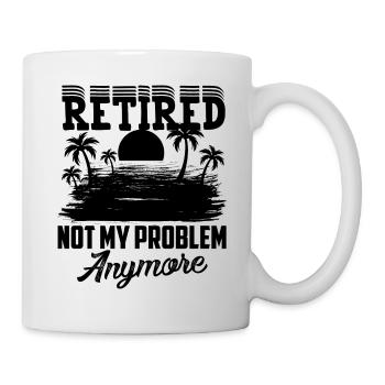 La retraite, pas mon problème, enfin à la retraite - Mug blanc - blanc - Droite