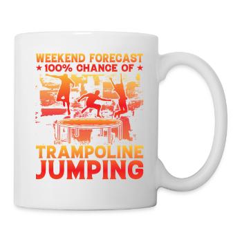 Wochenendvorhersage 100% Chance auf Trampolinspringen - Tasse - Weiß - Rechts