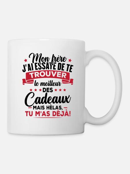 Mon frère j'ai essayè de te trouver cadeau Humour - Mug blanc - blanc