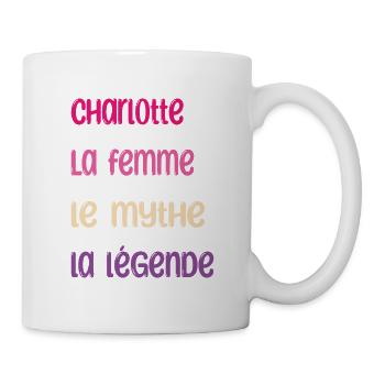 Charlotte la femme le mythe la légende Cadeau - Mug blanc - blanc - Droite