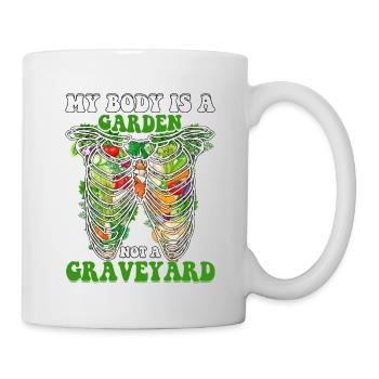My body is a garden not a graveyard - Mug - white - Right