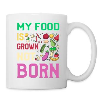My Food is grown not born Vegan - Mug - white - Right