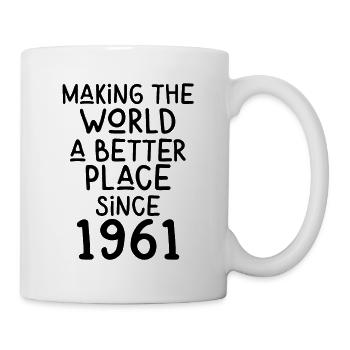 Making the World a better place since 1961 - Tasse - Weiß - Rechts