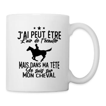 Je suis à cheval - cadeau humour cheval équitation - Mug blanc - blanc - Droite