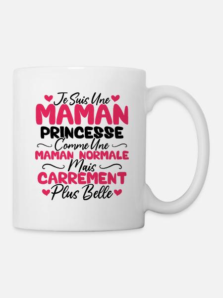 Je Suis Une Maman Princesse Carrément Plus Belle - Mug blanc - blanc
