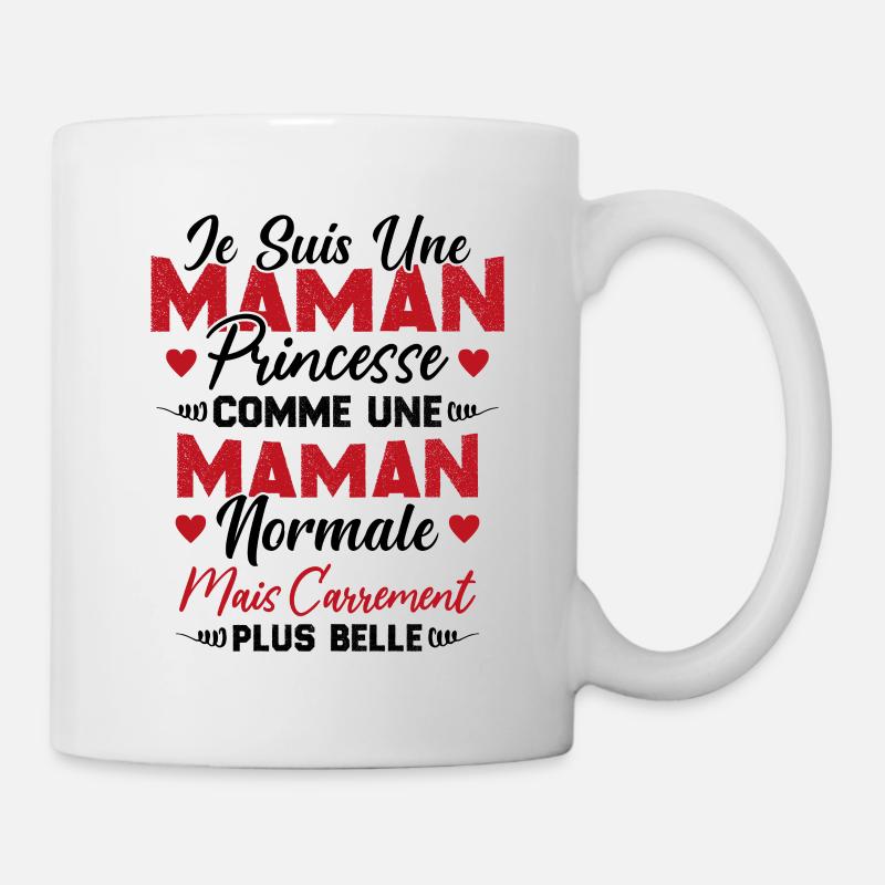Je Suis Une Maman Princesse Carrément Plus Belle - Mug blanc - blanc