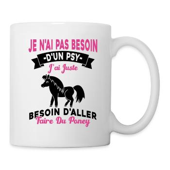 cadeau cheval poney besoin d'aller faire du poney - Mug blanc - blanc - Droite