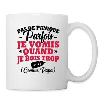 Parfois je vomis quand je bois trop comme papa - Mug blanc - blanc - Droite