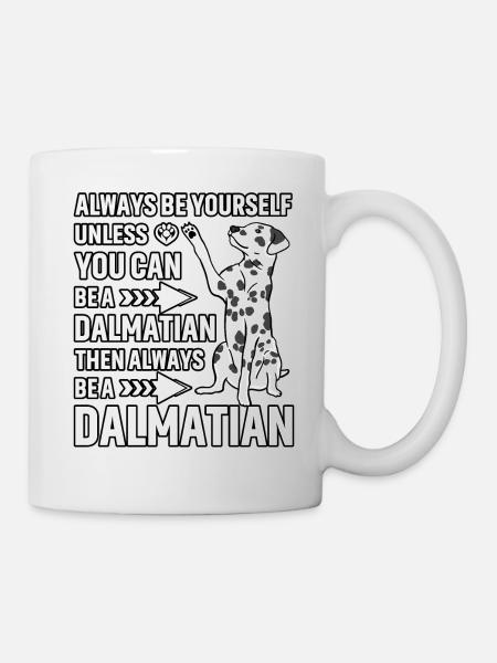 Dalmatiner Lustiger Spruch - Tasse - Weiß