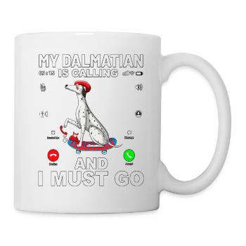 My Dalmatian is calling and I must go - Tasse - Weiß - Rechts