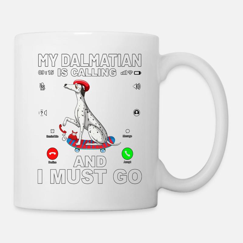 My Dalmatian is calling and I must go - Tasse - Weiß