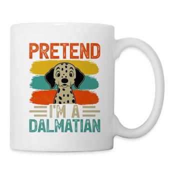 Pretend I'm a dalmatian - Tasse - Weiß - Rechts