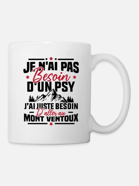 J'ai juste besoin d'aller au mont ventoux Humour - Mug blanc - blanc