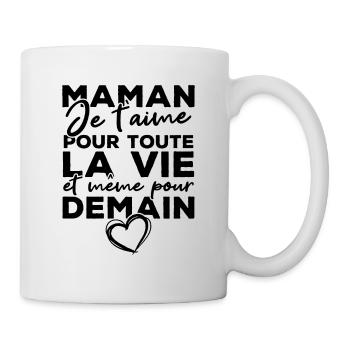 Maman je t'aime pour toute la vie - Mug blanc - blanc - Droite
