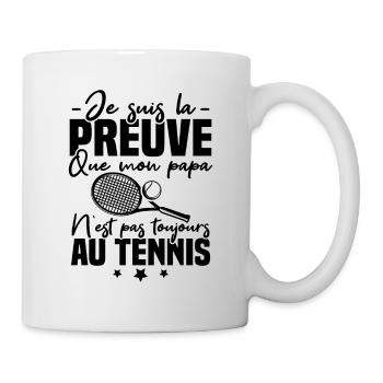 Preuve que mon papa tennis, Humour tennis - Mug blanc - blanc - Droite