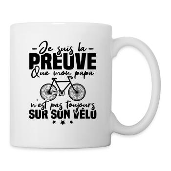 Preuve que papa n'est pas toujours sur son vélo - Mug blanc - blanc - Droite