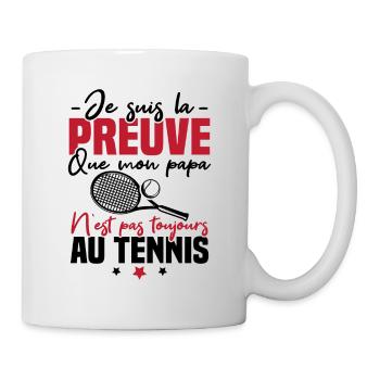 Preuve que mon papa tennis, Humour tennis - Mug blanc - blanc - Droite