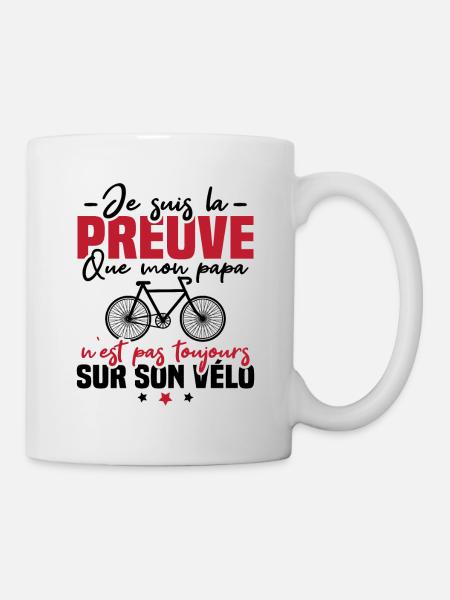 Preuve que papa n'est pas toujours sur son vélo - Mug blanc - blanc