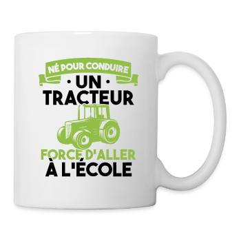 Né pour conduire un tracteur forcé daller à lécole - Mug blanc - blanc - Droite