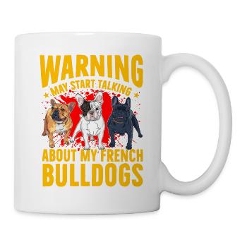 Avertissement peut commencer à parler de mon bouledogue français - Mug blanc - blanc - Droite