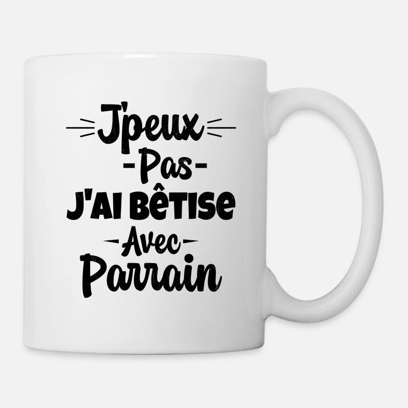 J'peux pas J'ai Bêtise avec Parrain - Mug blanc - blanc