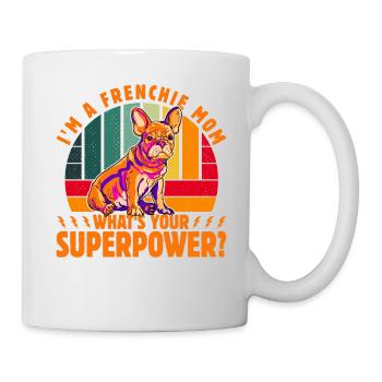 Je suis une maman bouledogue française quel est votre superpouvoir? - Mug blanc - blanc - Droite