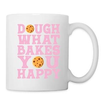 Dough What Bakes You Happy Bäckerei - Tasse - Weiß - Rechts