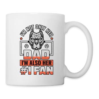 I'm not only her dad I'm also her # 1 Fan - Tasse - Weiß - Rechts