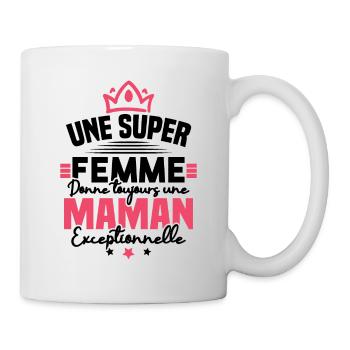 Une super femme donne une maman exceptionnelle - Mug blanc - blanc - Droite