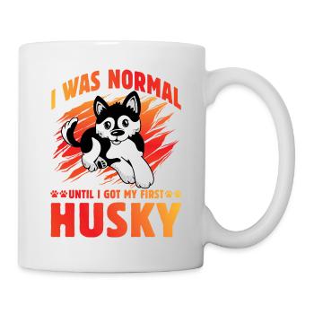 I was normal until I got my first Husky - Tasse - Weiß - Rechts