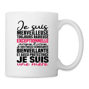 Je suis merveilleuse, je suis une mère - Mug blanc - blanc - Droite